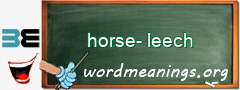 WordMeaning blackboard for horse-leech